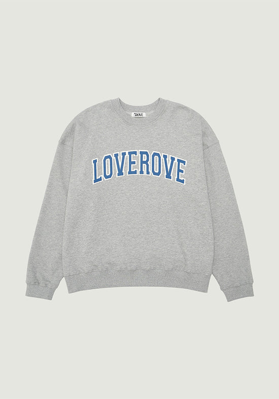 LOVEROVE SWEATSHIRT